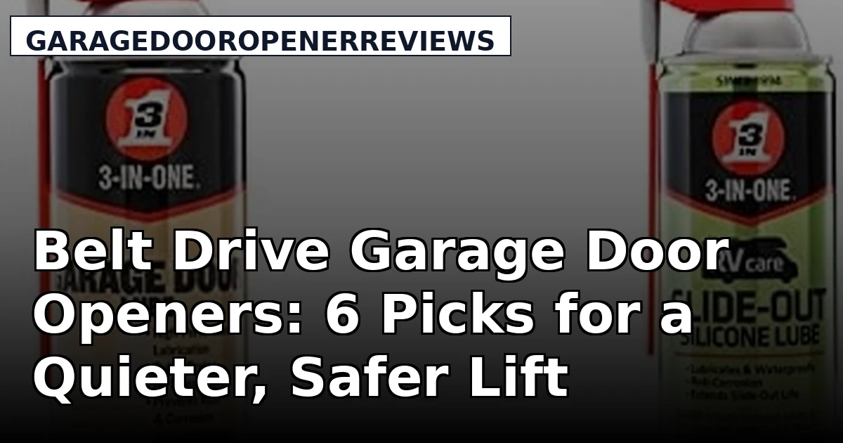 Belt Drive Garage Door Openers: 6 Picks for a Quieter, Safer Lift