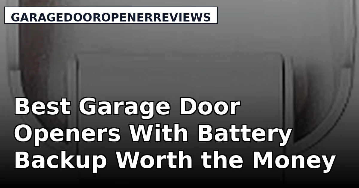 Best Garage Door Openers With Battery Backup Worth the Money